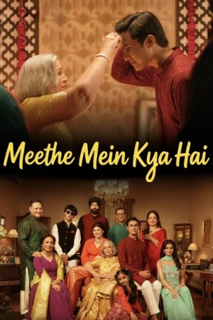 Meethe Mein Kya Hai 2026 Hindi Audio WEB-DL 720p - 480p - 1080p - 2160p